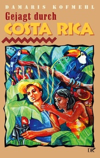 Enlarge image Cover: Gejagt durch Costa Rica - BoD - Books on Demand