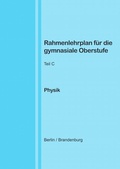 Cover: Rahmenlehrplan f&uuml;r die gymnasiale Oberstufe - Physik - Teil C - Jahrgangsstufen 11-13 (Berlin/Brandenburg) - epubli