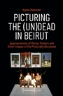 Cover: Picturing the (Un)Dead in Beirut - transcript