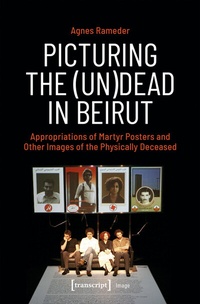 Abbildung von: Picturing the (Un)Dead in Beirut - transcript
