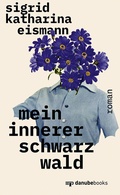 Cover: Mein innerer Schwarzwald - danube books Verlag