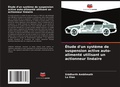 Cover: Etude d'un systeme de suspension active auto-alimente utilisant un actionneur lineaire - Editions Notre Savoir