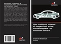 Cover: Uno studio sul sistema di sospensioni attive autoalimentate con attuatore lineare - Edizioni Sapienza