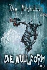 Enlarge image Cover: Die Nullform (Buch 8) - Magic Dome Books in Zusammenarbeit Mit 1c-Publishing