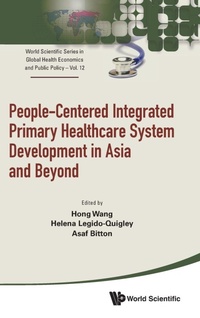 Enlarge image Cover: People-centered Integrated Primary Healthcare System Development In Asia And Beyond - World Scientific Publishing Co Pte Ltd