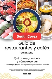 Abbildung von: Seul Corea Guia de restaurantes y cafes de la zona - Que comer, donde ir y como reservar, con codigo QR para una experiencia gastronomica perfecta - New Ampersand Publishing