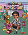 Cover: The Toddler Who Loves Daycare - Every Little Step Publishing