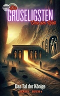 Cover: Das Tal der K&ouml;nige (GKP Die gruseligsten Orte der Welt - Serie 1, #4) - Grant Kelly Publications