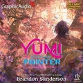 Cover: Yumi and the Nightmare Painter: A Cosmere Novel [Dramatized Adaptation] - Graphic Audio