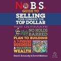 Cover: No B.S. Guide to Selling Your Company for Top Dollar - Ascent Audio