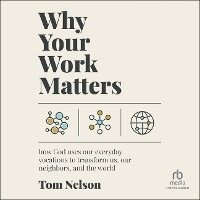 Enlarge image Cover: Why Your Work Matters - Christianaudio