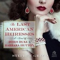 Cover: The Last American Heiresses - HighBridge Audio