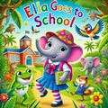 Cover: Ella Goes to School (Ella the Elephant, #3) - MARIA MILLER