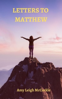Enlarge image Cover: Letters to Matthew (Letters to Series, #2) - Amy McCorkle