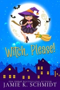 Cover: Witch Please! - Jamie K. Schmidt