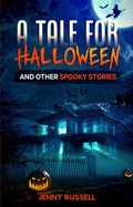 Cover: A Tale for Halloween and Other Spooky Stories: Storie Spaventose per Ragazzi 8-12 anni - Evergrowth Coach LLC