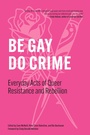 Cover: Be Gay, Do Crime - PM Press