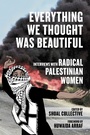 Cover: Everything We Thought Was Beautiful - PM Press