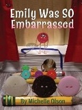 Cover: Emily Was SO Embarrassed - Bellie Button Books