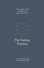 Cover: The Fasting Practice - Waterbrook Press (A Division of Random House Inc)