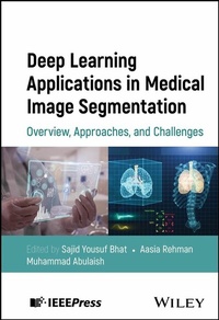 Bild: Deep Learning Applications in Medical Image Segmentation - Wiley-IEEE Press