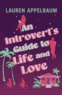 Cover: An Introvert's Guide to Life and Love - Grand Central Publishing