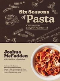 Abbildung von: Six Seasons of Pasta - Artisan Books