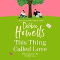 Cover: This Thing Called Love - Boldwood Books Ltd