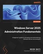 Cover: Windows Server 2025 Administration Fundamentals - Packt Publishing Limited