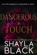Cover: Dangerous to Touch (A Series Starter Anthology) - Shayla Black