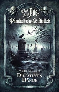 Abbildung von: Edgar Allan Poe's Phantastische Bibliothek - Folge 4: Die weißen Hände - Blitz Verlag