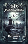 Cover: Edgar Allan Poe's Phantastische Bibliothek - Folge 4: Die wei&szlig;en H&auml;nde - Blitz Verlag