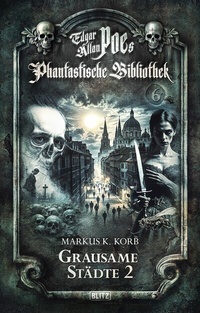 Abbildung von: Edgar Allan Poe's Phantastische Bibliothek - Folge 6: Grausame Städte 2 - Blitz Verlag