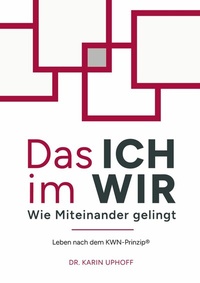 Abbildung von: Das ICH im WIR: Wie Miteinander gelingt - BoD - Books on Demand