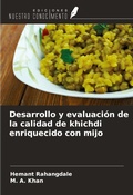 Cover: Desarrollo y evaluaci&oacute;n de la calidad de khichdi enriquecido con mijo - Ediciones Nuestro Conocimiento