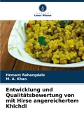 Cover: Entwicklung und Qualitaetsbewertung von mit Hirse angereichertem Khichdi - Verlag Unser Wissen