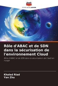 Abbildung von: Role d'ABAC et de SDN dans la securisation de l'environnement Cloud - Editions Notre Savoir