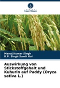 Cover: Auswirkung von Stickstoffgehalt und Kuhurin auf Paddy (Oryza sativa L.) - Verlag Unser Wissen