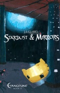 Cover: Stardust & Mirrors: Evangeline Book II - J.S. Clark