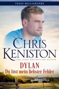 Cover: Dylan: Du bist mein liebster Fehler (Texas-Milliard&auml;re Reihe, #8) - Indie House Publishing
