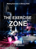 Cover: The Exercise Zone - T.J. Murphy