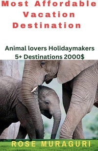 Abbildung von: Most Affordable Vacation Destination - Rose Muraguri