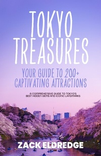 Abbildung von: Tokyo Treasures: Your Guide to 200+ Captivating Attractions - John Eldredge