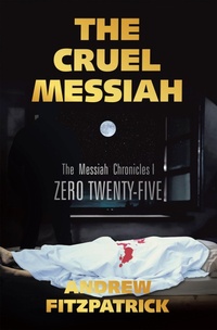 Enlarge image Cover: THE CRUEL MESSIAH - AuthorHouse UK