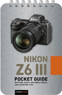 Abbildung von: Nikon Z6 III: Pocket Guide - Rocky Nook