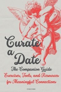 Enlarge image Cover: Curate a Date - The Companion Guide - Ethan Starke