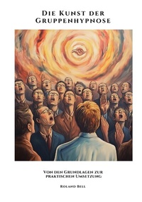 Abbildung von: Die Kunst der Gruppenhypnose - tredition