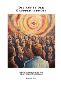 Abbildung von: Die Kunst der Gruppenhypnose - tredition