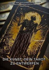 Abbildung von: Die Kunst, Dein Tarot zu entwerfen - Tredition Gmbh