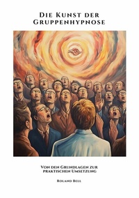 Abbildung von: Die Kunst der Gruppenhypnose - Tredition Gmbh